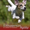 Kynos - Schnupperkurs Agility [Brox, Kirsten] -Ruffwear Verkaufsgeschäft 9783954640133