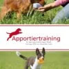 Apportierttraining [DVD] [Alexandra Taetz] -Ruffwear Verkaufsgeschäft Apportiertraining